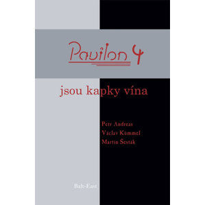 Pavilon 4 - Jsou kapky vína - kolektiv autorů