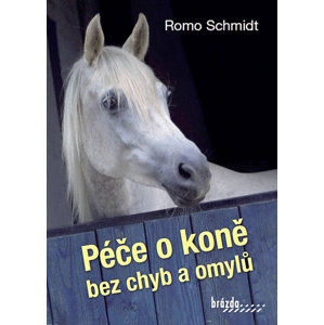 Péče o koně bez chyb a omylů - Schmidt Romo