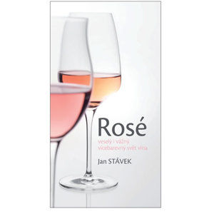 Rosé – veselý i vážný vícebarevný svět vína - Stávek Jan