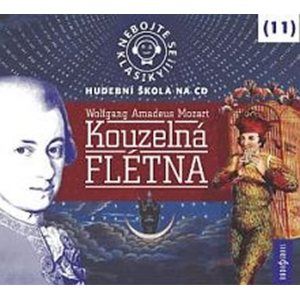 Nebojte se klasiky 11 - Wolfgang Amadeus Mozart: Kouzelná flétna - CD - neuveden