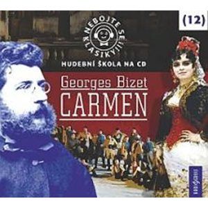 Nebojte se klasiky 12 - Georges Bizet: Carmen - CD - neuveden