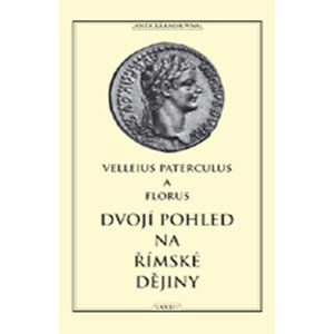 Dvojí pohled na římské dějiny - Velleius Paterculus, Publius Florus