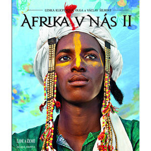 Afrika v nás II - Klicperová Lenka, Šilhovi Olga a Václav