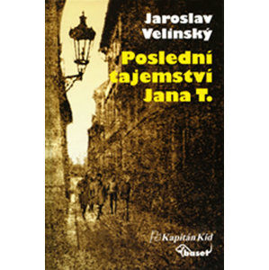 Poslední tajemství Jana T. - Velinský Jaroslav