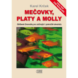 Mečovky, platy a Molly - Oblíbené živorodky pro začínající i pokročilé akvaristy - Krček Karel
