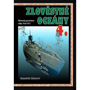 Zlověstné oceány 4. - Německá ponorková válka 1916-1917 - Hakvoort Emmerich
