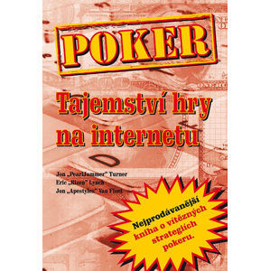 Poker - Tajemství hry na internetu - Turner a kolektiv Jon