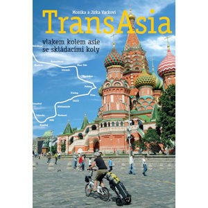 TransAsia - vlakem kolem Asie se skládacími koly - Vackovi Monika a Jirka