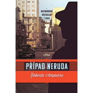 Případ Neruda - Ampuero Roberto