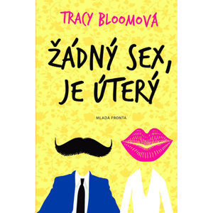 Žádný sex, je úterý - Bloomová Tracy