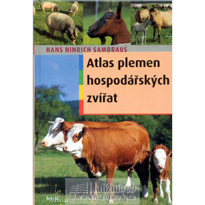 Atlas plemen hospodářských zvířat - Sambraus Hans Hinrich