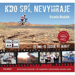 Kdo spí, nevyhraje - První český účastník v cíli nejdelšího cyklistického závodu světa - Božák Svaťa