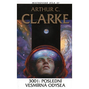 3001: Poslední vesmírná odysea - Clarke Arthur C.
