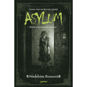 Asylum - Ústav pro duševně choré - Rouxová Madeleine