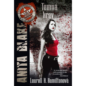 Anita Blake 16 - Temná krev - Hamiltonová Laurell K.