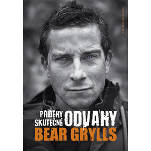 Příběhy skutečné odvahy - Grylls Bear