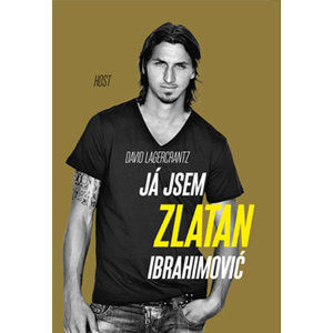 Já jsem Zlatan Ibrahimović - Lagercrantz David, Ibrahimović Zlatan