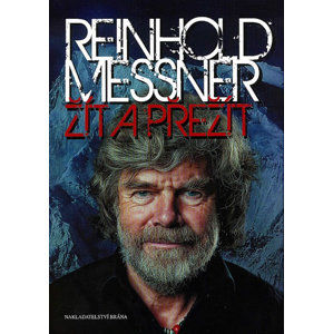 Žít a přežít - Messner Reinhold