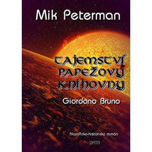 Tajemství papežovy knihovny 3 - Giordano Bruno, - Peterman Mik