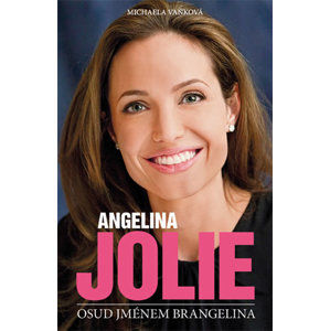 Angelina Jolie - Osud jménem Brangelina - Vaňková Michaela