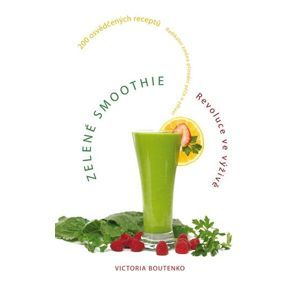 Zelené smoothie - Revoluce ve výživě - Boutenko Victoria